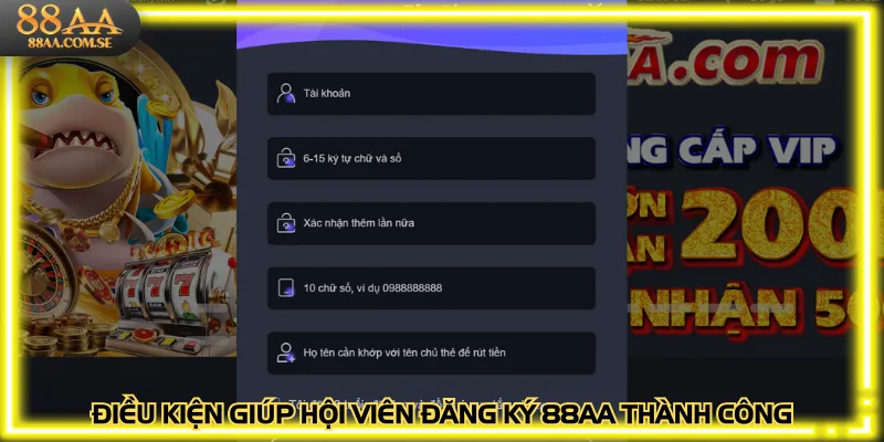 Điều kiện giúp hội viên đăng ký 88AA thành công