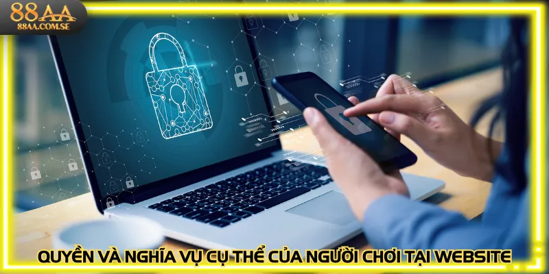Quyền và nghĩa vụ cụ thể của người chơi tại website